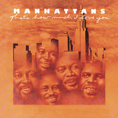 The Manhattans -  That's How Much I Love You